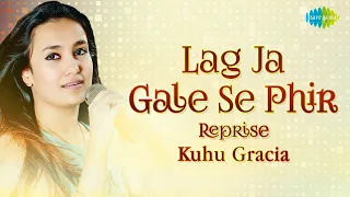 Lag Ja Gale Se Phir | Reprise | Cover Song | Kuhu Gracia | Rahul Harit | Prabhu Lakhera