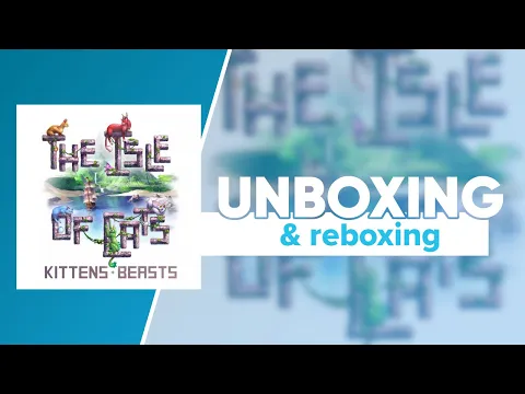 Isle of Cats Kittens + Beasts Unboxing & Reboxing | @CityofGamesHQ