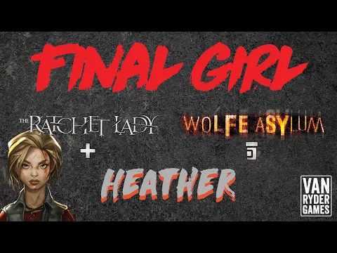 Final Girl - Heather vs The Ratchet Lady at Wolfe Asylum