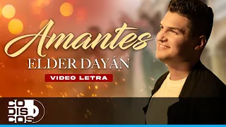 Amantes, Elder Dayán Diaz  & Rolando Ochoa  - Video Letra
