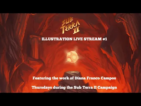 Sub Terra II: Inferno's Edge Illustration Live Stream #1