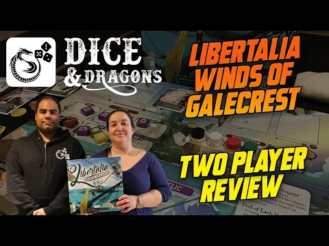 Dice and Dragons - Libertalia Winds of Galecrest Two Player Review