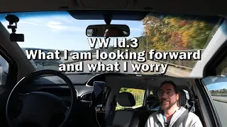VW Id.3 - What I am looking forward and my worries