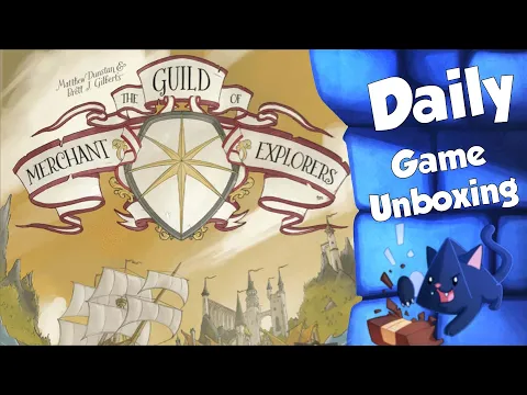 The Guild of Merchant Explorers - Daily Game Unboxing