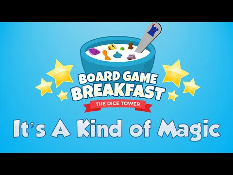 Board Game Breakfast 519 - It's a Kind of Magic