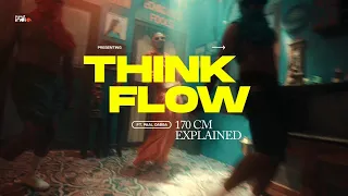 Think Flow x Paal Dabba - 170CM Explained
