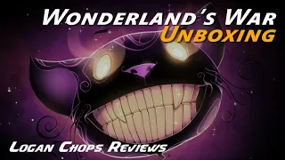 Logan Chops Unboxings - Wonderland's War