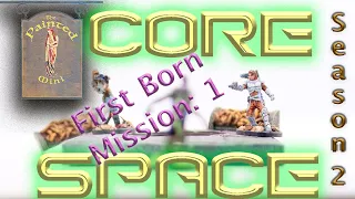 First Born Mission 1: Core Space