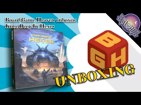 Board Game Heaven Unboxing 229: Knee Deep In Hexes (Till5AM)
