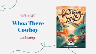 Whoa There Cowboy - 3-Minute Unboxing