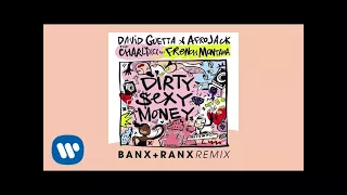 David Guetta & Afrojack ft Charli XCX & French Montana - Dirty Sexy Money Banx & Ranx remix official