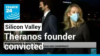 Theranos founder convicted in Silicon Valley fraud trial • FRANCE 24 English Theranos founder convicted in Silicon Valley fraud trial • FRANCE 24 English