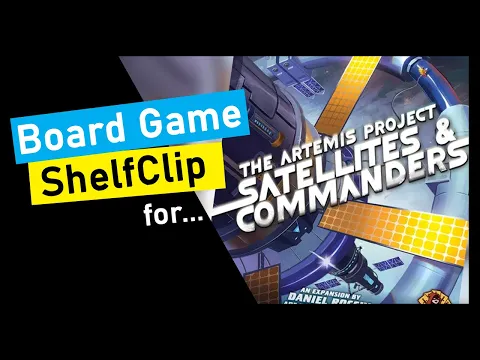 ShelfClips: The Artemis Project & Satellites & Commanders (Short Board Game Preview)