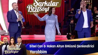 Sibel Can & Hakan Altun & Hüsnü Şenlendirici - Yarabbim