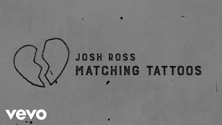 Josh Ross - Matching Tattoos (Lyric Video)