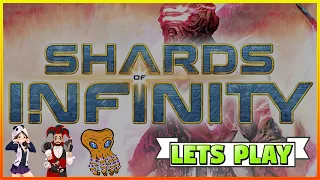 Let's Play Shards of Infinity!
