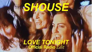 SHOUSE - Love Tonight (Official Radio Edit)
