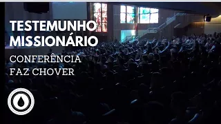 TESTEMUNHO MISSIONÁRIO - CONFERÊNCIA FAZ CHOVER CURITIBA