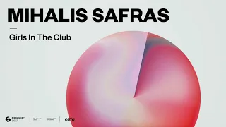 Mihalis Safras - Girls In The Club (Official Audio)