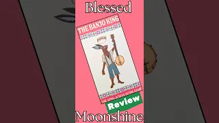We Have Some Blessed Moonshine - The Banjo King #review