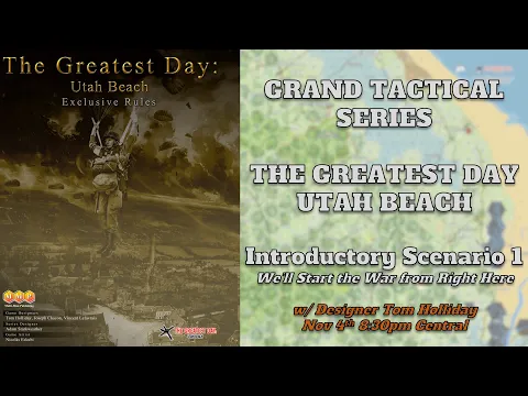 The Greatest Day: Utah Beach : We'll Start the War from Right Here w/ Designer Tom Holliday