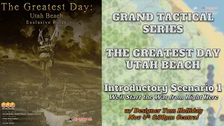 The Greatest Day: Utah Beach : We'll Start the War from Right Here w/ Designer Tom Holliday