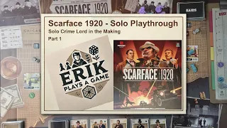 Solo Crime Lord in the Making | Scarface 1920 solo playthrough | Part 1
