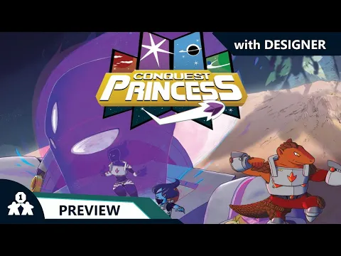 Conquest Princess | Preview | with Steve, Bairnt, and designer Seppy
