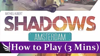 How to play Shadows Amsterdam in 3 Minutes