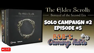 The Elder Scrolls: Betrayal of the Second Era Solo Playthrough 2 Ep. 5