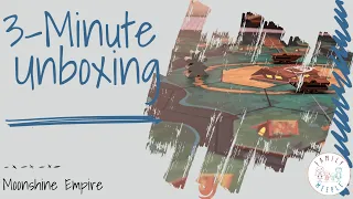 Moonshine Empire - 3-Minute Unboxing