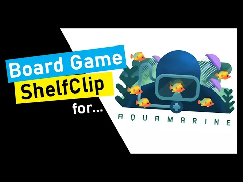 ShelfClips: Aquamarine (Short Board Game Preview)