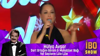 Hülya Avşar - Muhabbet Bağı &  Yar Saçların Lüle Lüle &  Dert Ortağım Benim