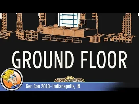 Ground Floor — Game Overview at Gen Con 2018
