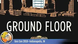Ground Floor — Game Overview at Gen Con 2018