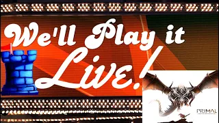 We’ll Play it Live Primal: The Awakening!