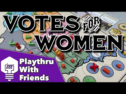 Votes for Women - Playthrough With Friends
