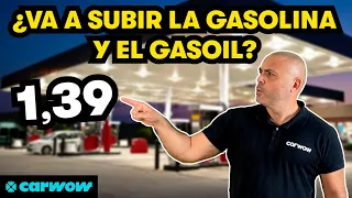 EL PRECIO DE LA GASOLINA y el EL GASOIL ¿VA A SUBIR o A BAJAR?  EL SUDOKU DEL PETRÓLEO SE COMPLICA
