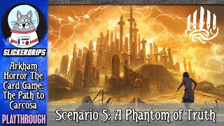 Arkham Horror: The Card Game - The Path to Carcosa | Scenario 5
