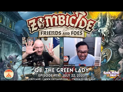 Zombicide Friends & Foes EP11 Q8: The Green Lady - Crit Camp