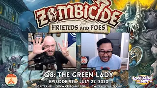 Zombicide Friends & Foes EP11 Q8: The Green Lady - Crit Camp