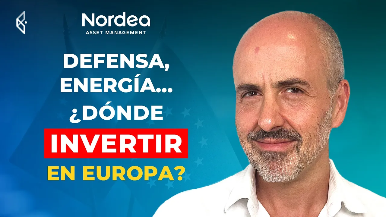 Defensa, energía… ¿Dónde invertir en Europa? - Finect Focus con Nordea AM