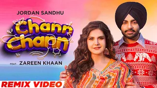 Chann Chann (Remix) | Jordan Sandhu | Zareen Khan | Desi Crew | Latest Punjabi Song 2021