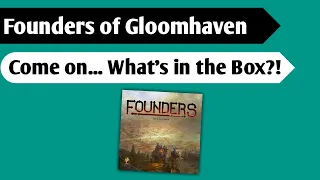 Founding a City: An Unboxing of Founders of Gloomhaven