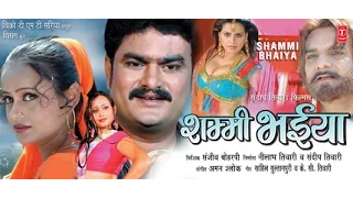 SHAMMI BHAIYA - Full Bhojpuri Movie