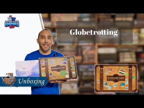 Globetrotting Unboxing