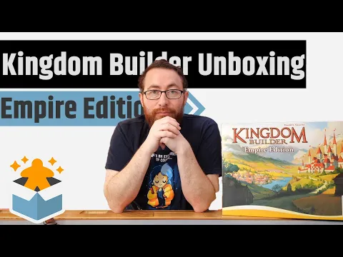 Kingdom Builder: Empire Edition - Unboxing & Rambling
