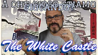 STRATEGIA E INTRIGHI? The White Castle! A Che gioco Stiamo Giocando!