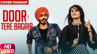Amrinder Gill | Himanshi Khurana & Kanwar Chahal | Jaskaran Singh | Door / Tere Bagair (cover)