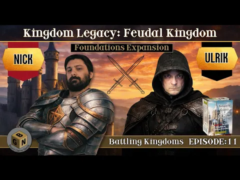 Battling Kingdoms Episode 11 (Foundations Expansion)| Kingdom Legacy Playthrough